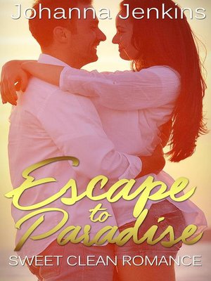 cover image of Escape to Paradise--Sweet Clean Romance